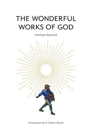 Bavinck’s Wonderful Works, Ch. 4 — "The Value of General Revelation"
